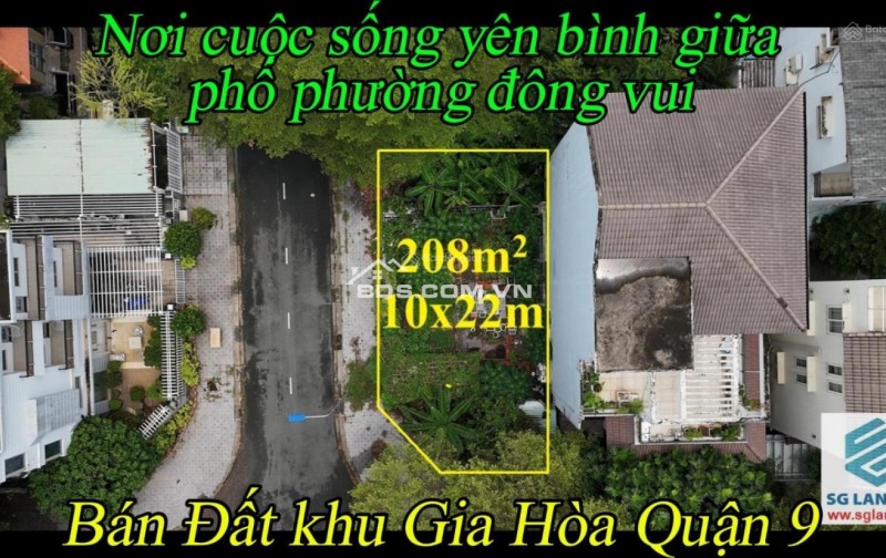 Bán đất khu Gia Hòa Quận 9 208m2 (10x22)m nơi cuộc sống yên bình giữa phố phường đông vui